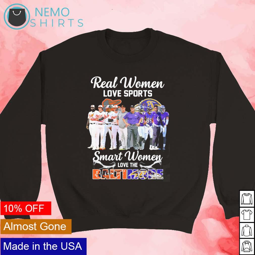 Real women love sport smart women love the baltimore orioles and