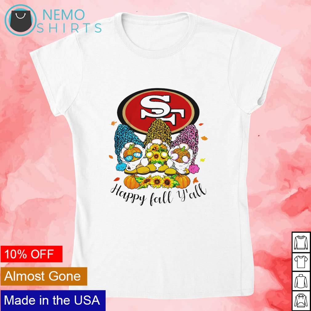 San Francisco 49ers Happy Fall Y'all shirt, hoodie, sweater, long sleeve  and tank top