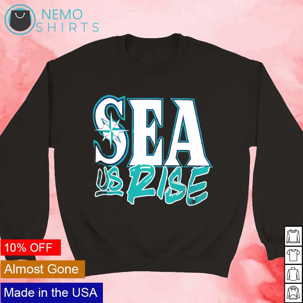 Official seattle Mariners Sea Us Rise 2023 Season T-shirt, hoodie, sweater,  long sleeve and tank top