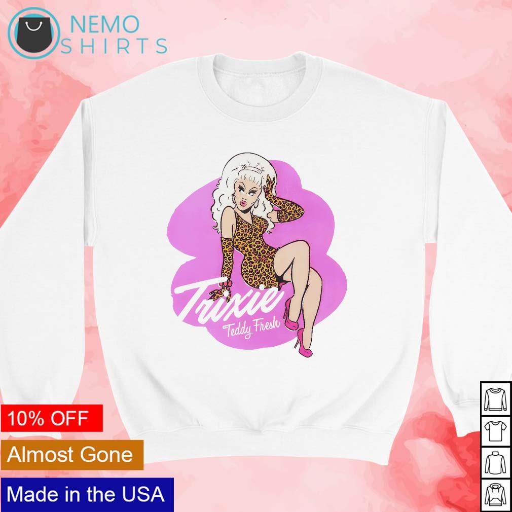 Trixie Teddy Fresh graphic shirt, hoodie, sweater and v-neck t-shirt