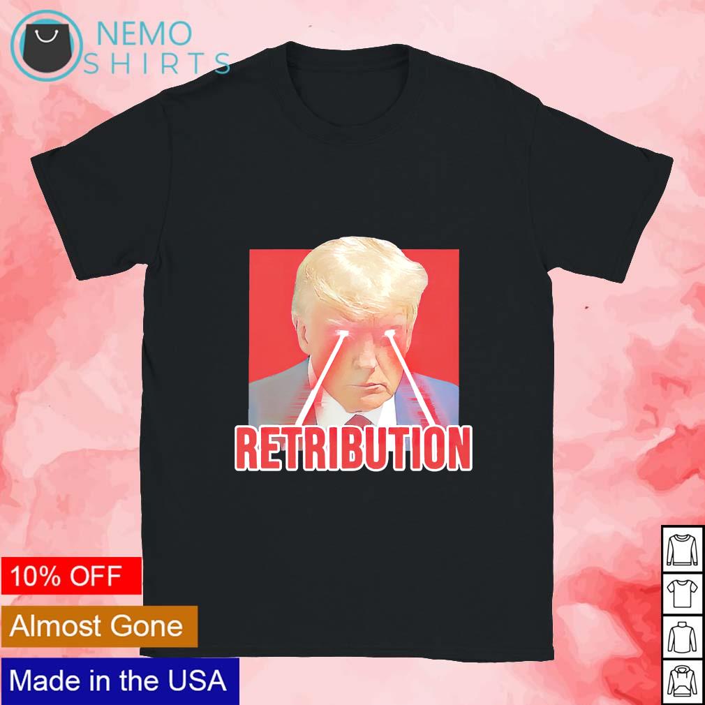 Trump mugshot retribution with laser eyes shirt, tee, tops & Apparel