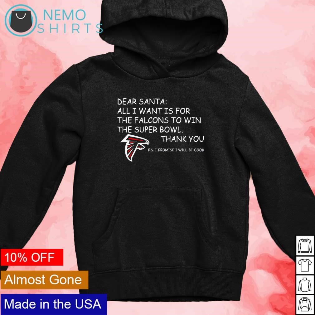 Dear Santa all I want is for the Falons to win the super bowl thank you shirt new mockup black hoodie.jpg