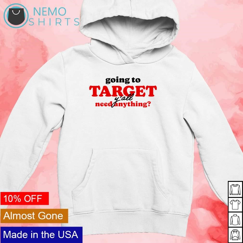 Official Going To Target Y'all Need Anything Shirt, hoodie, tank