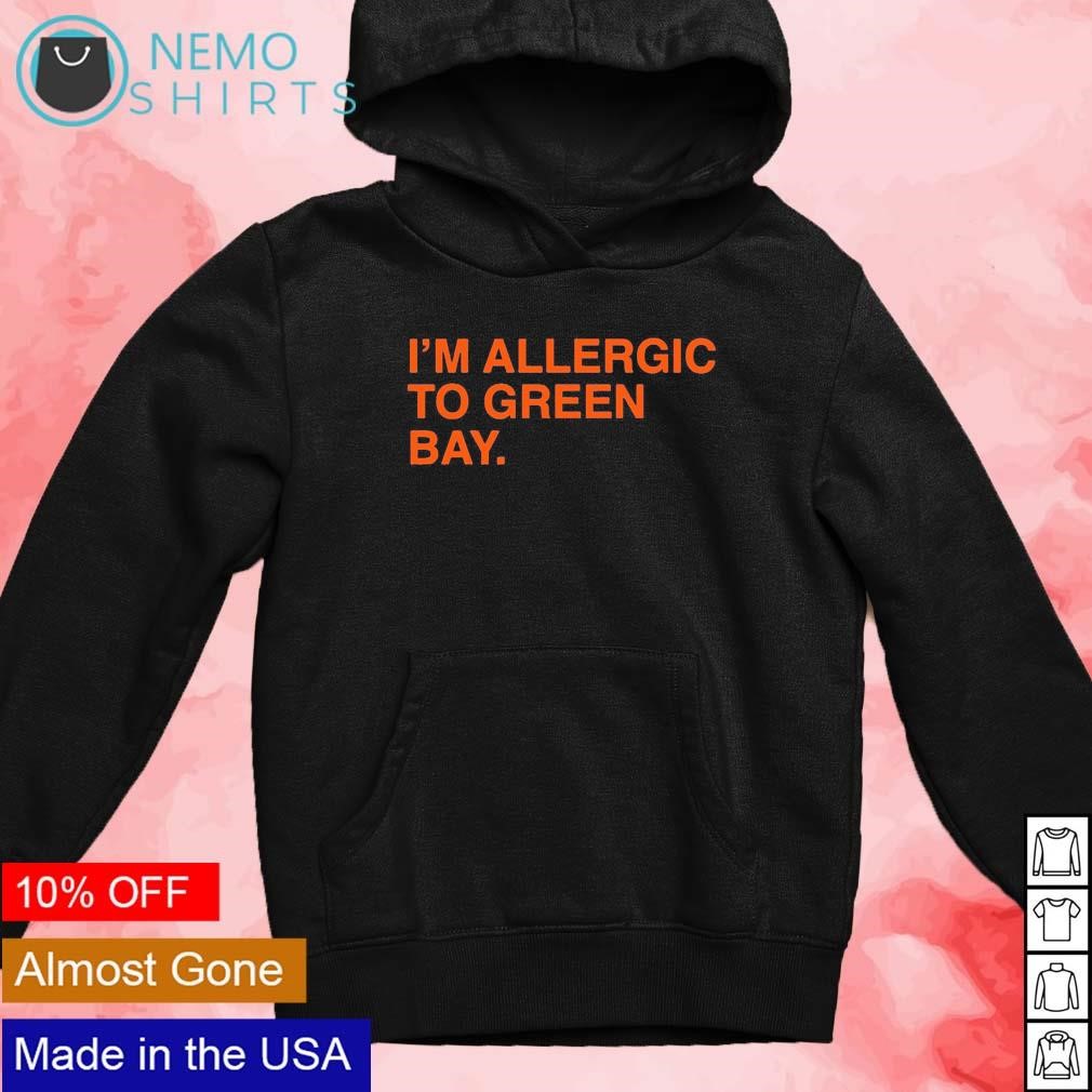 I'm allergic to Green Bay shirt, hoodie, sweater and v-neck t-shirt