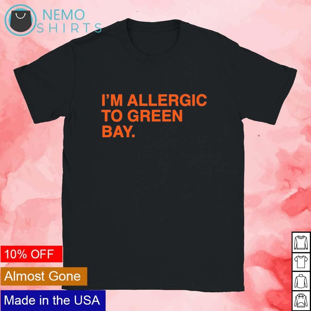 I'm allergic to Green Bay shirt, hoodie, sweater and v-neck t-shirt