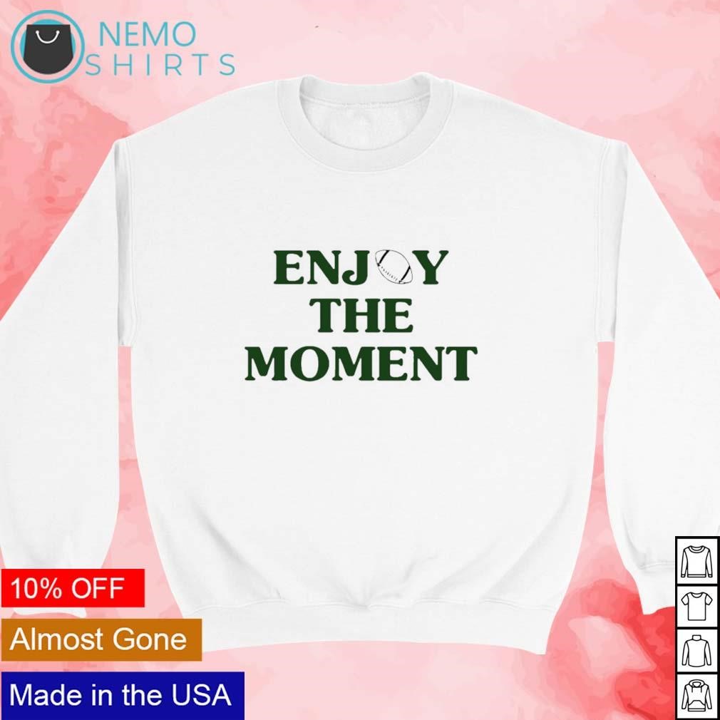 Jason Kelce Enjoy The Moment Shirt