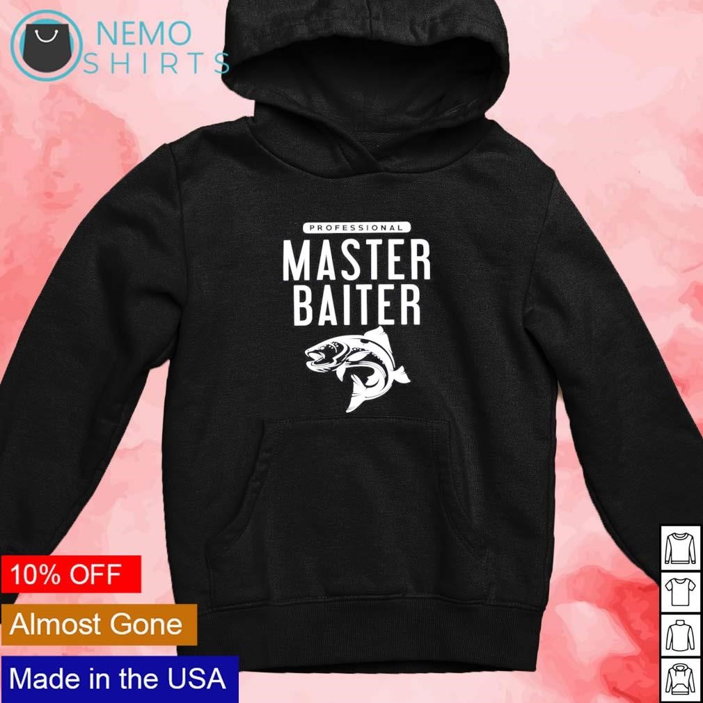 Professional master baiter shirt, hoodie, sweater and v-neck t-shirt