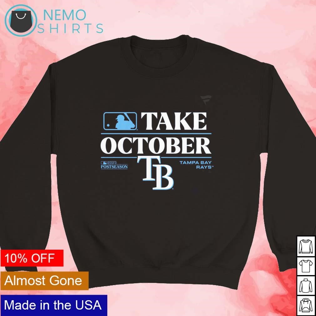 Official Tampa Bay Rays Take October Playoffs 2023 Shirt, hoodie