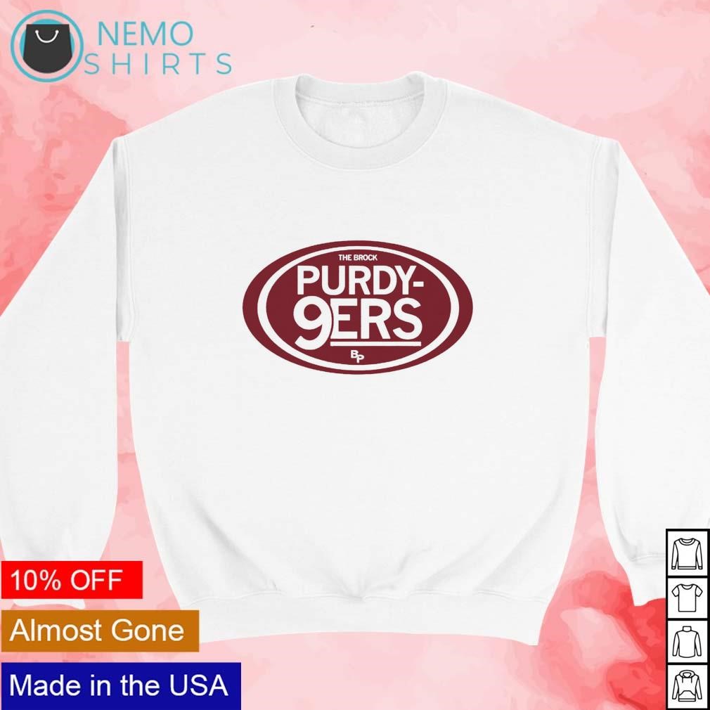 Premium brock Purdy 9ers shirt, hoodie, sweater and long sleeve