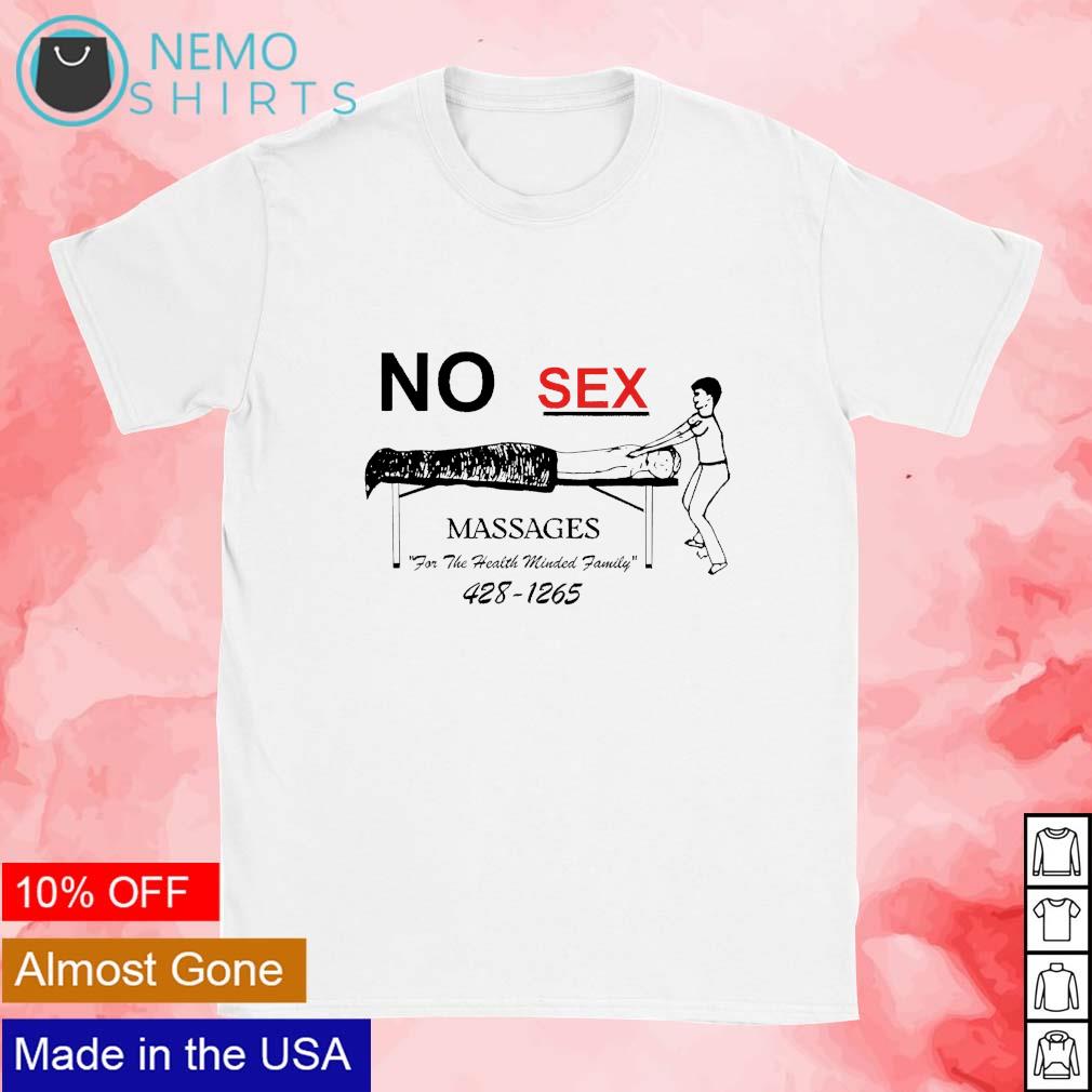 No sex massages for the health minded family 428 1265 shirt, hoodie,  sweater and v-neck t-shirt