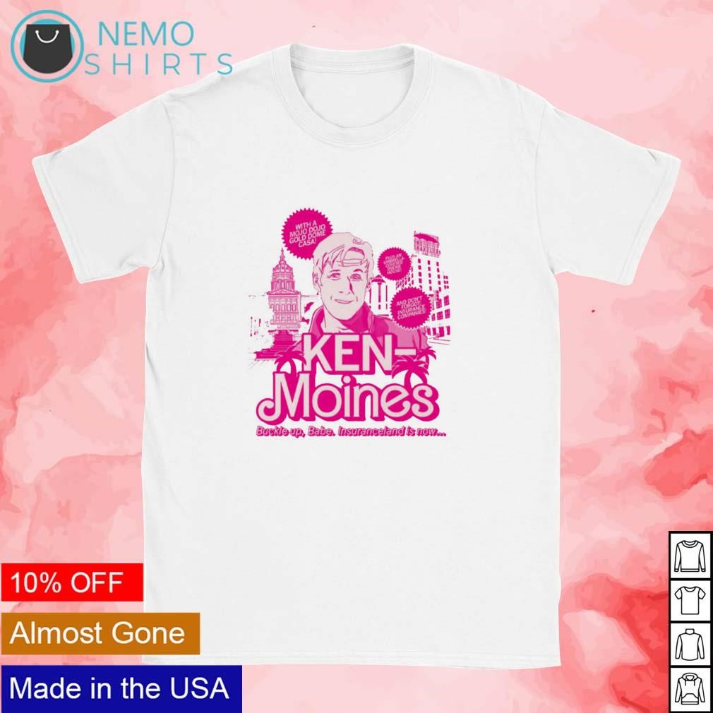 Official Ken moines buckle up babe insuranceland is now 2023 shirt