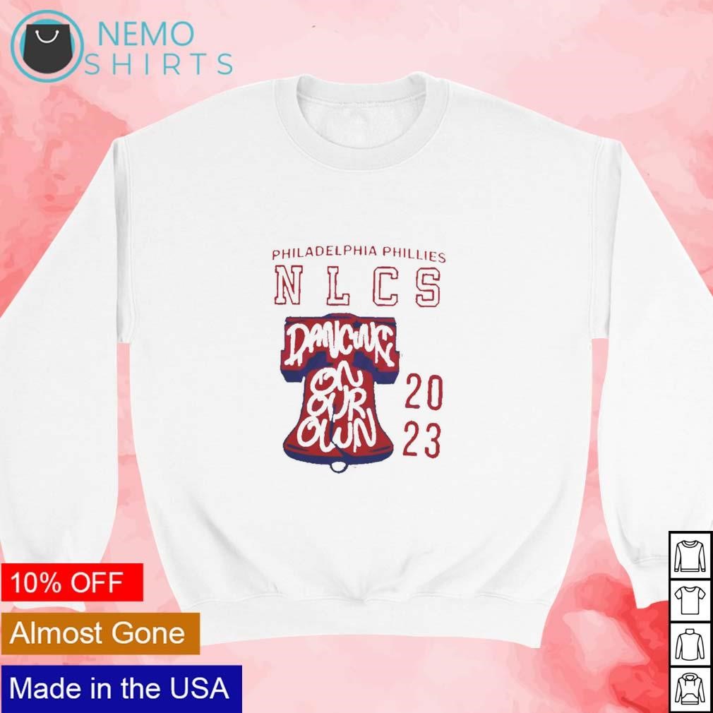Philadelphia Phillies NLCS Dancing on our own 2023 Shirt - Bring