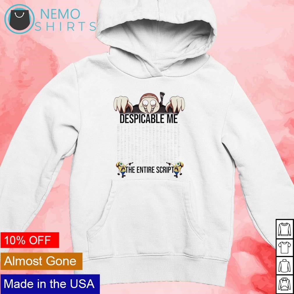 The entire script of despicable me shirt new mockup white hoodie