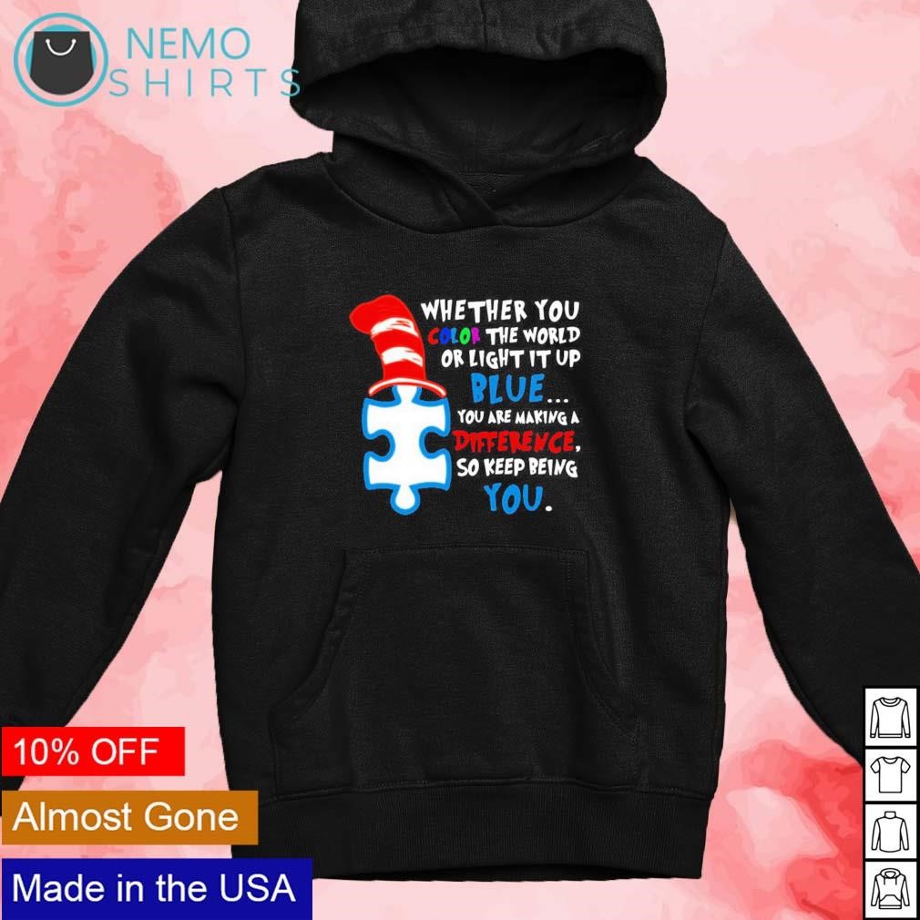 Autism Whether You Color The World Of Light It Up Blue Shirt Autism Whether You Color The World Of Light It Up Blue Shirt