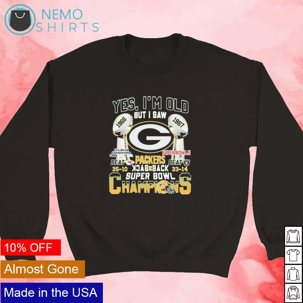 Yes i'm old but i saw Green Bay Packers Super Bowl Champions shirt, hoodie,  sweater, long sleeve and tank top