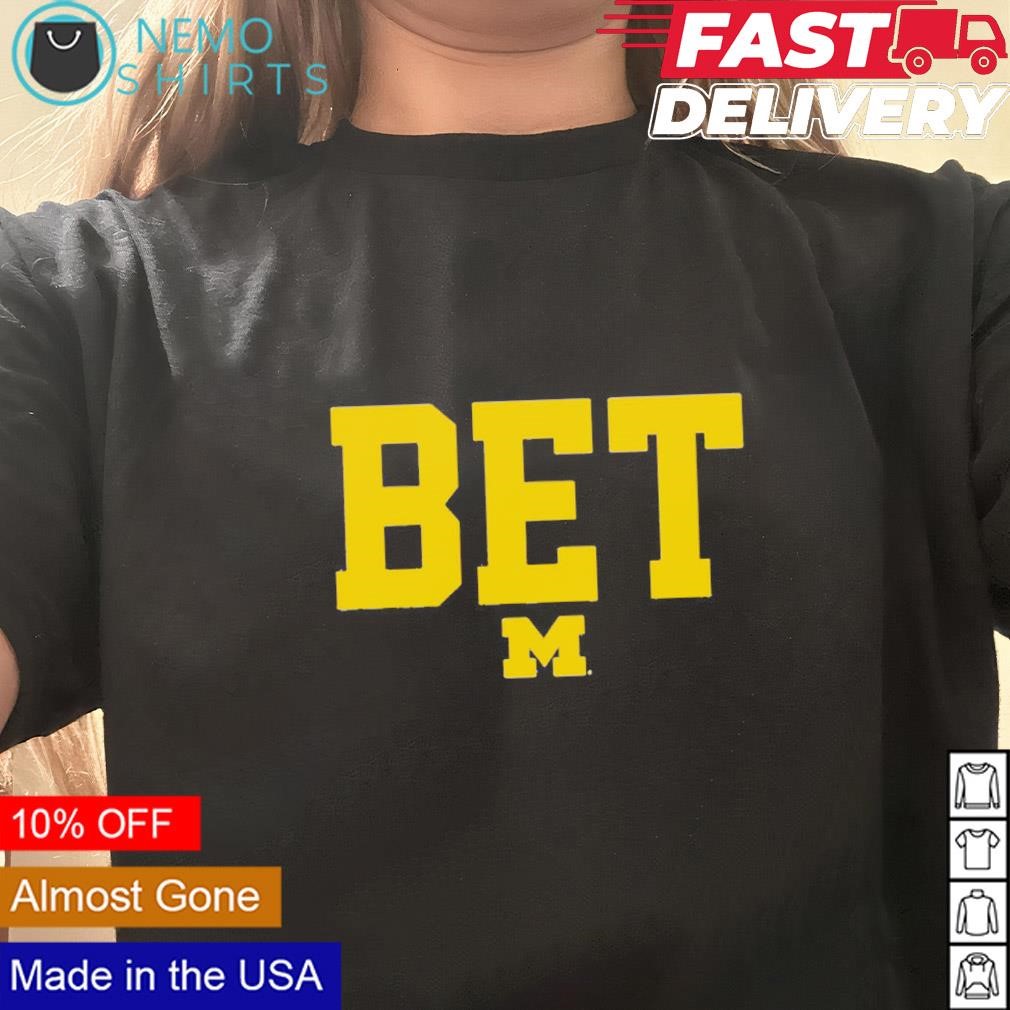 BET Michigan football shirt hoodie sweater and v neck t shirt