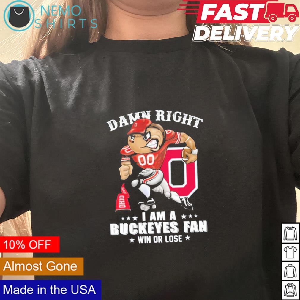 https://images.nemoshirt.com/2023/11/Damn-right-I-am-a-Ohio-State-Buckeyes-fan-win-or-lose-mascot-shirt-Black-tshirt.jpg