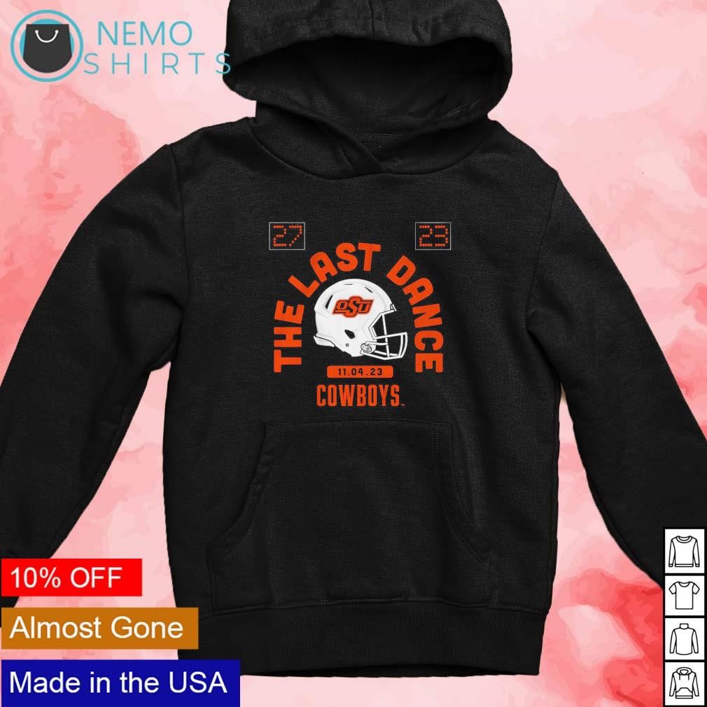 Oklahoma State Cowboys the last dance shirt hoodie sweater and v