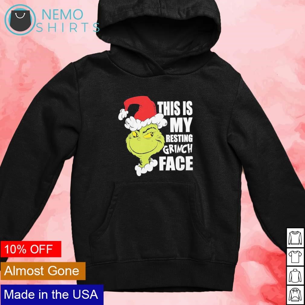 This is my resting Grinch face Christmas shirt hoodie sweater