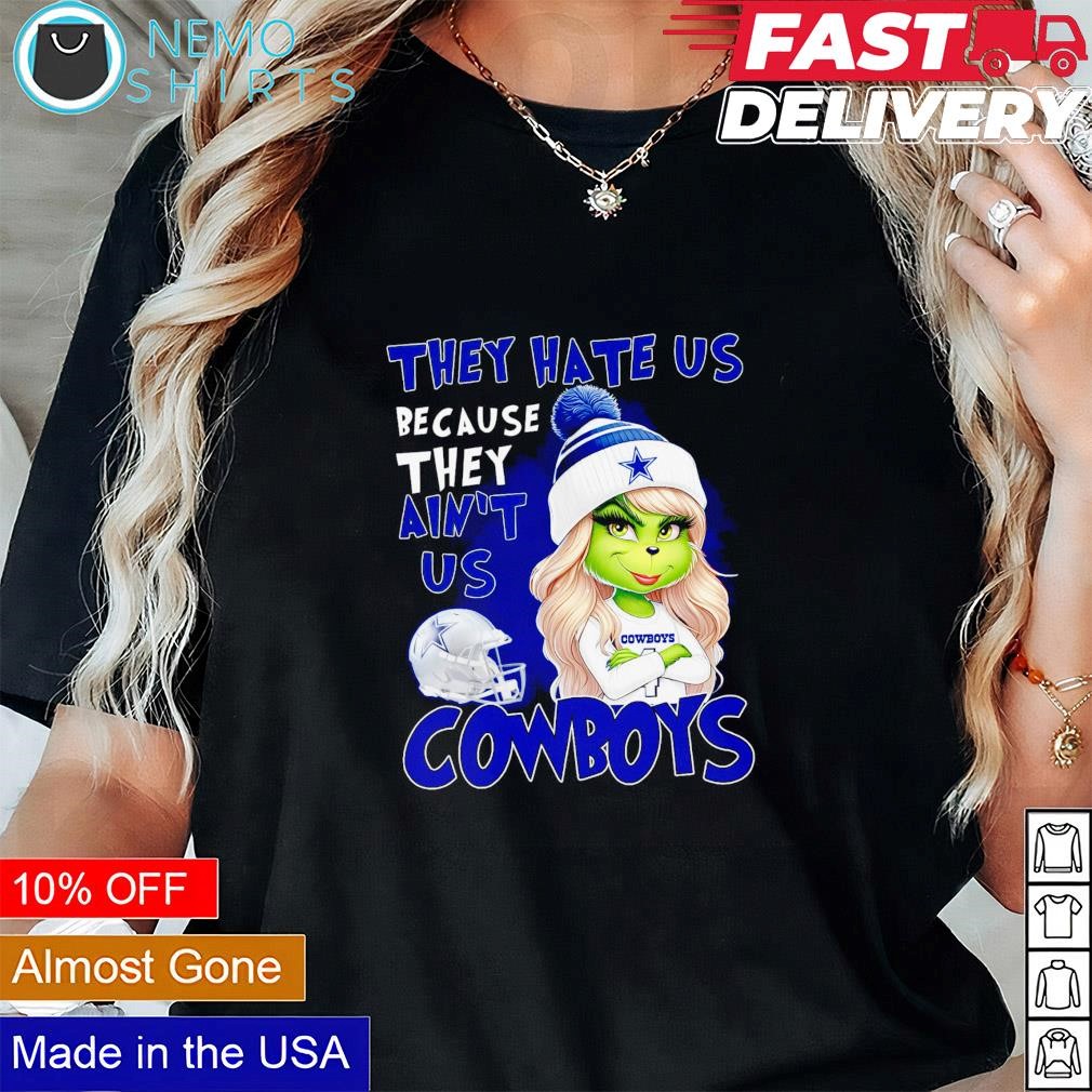 Grinch They Hate Us Because They Ain't Us Cowboys T-Shirt