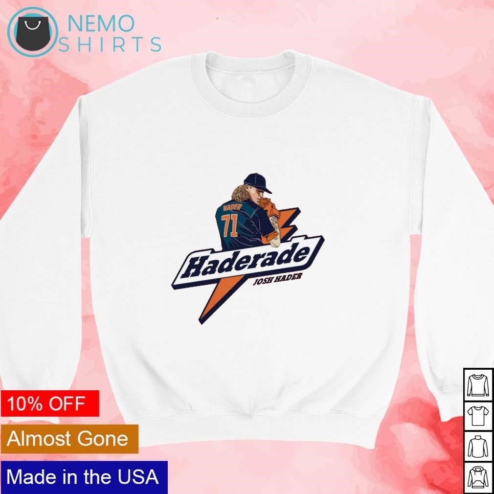 Haderade Josh Hader Houston Astros shirt, hoodie, sweater and v