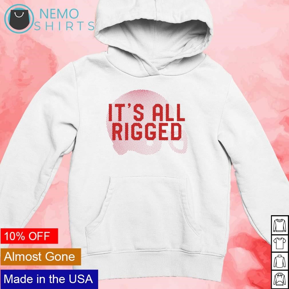 It s all rigged football shirt hoodie sweater and v neck t shirt