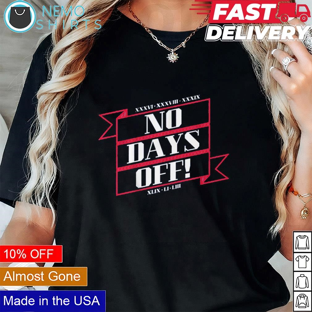 no days off shirt