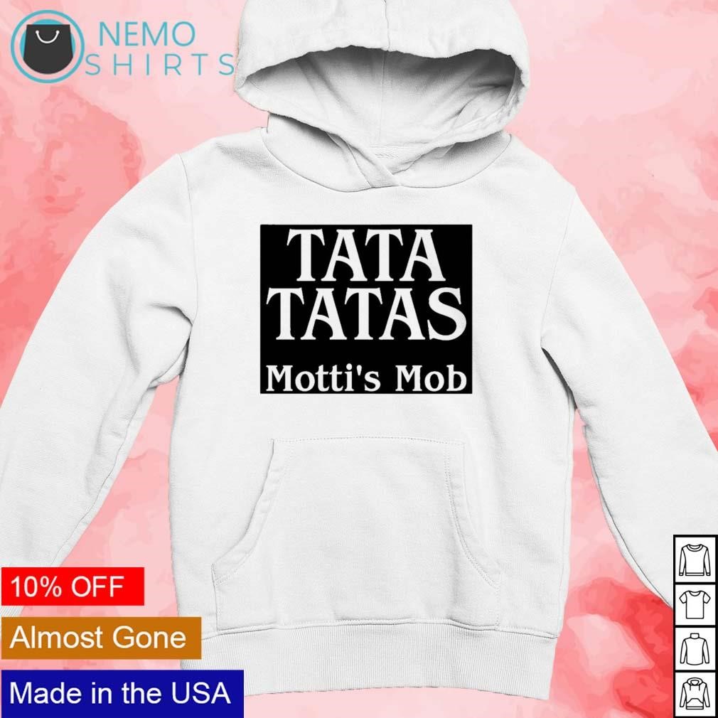 Tata tatas motti's mob shirt new mockup white hoodie.jpg