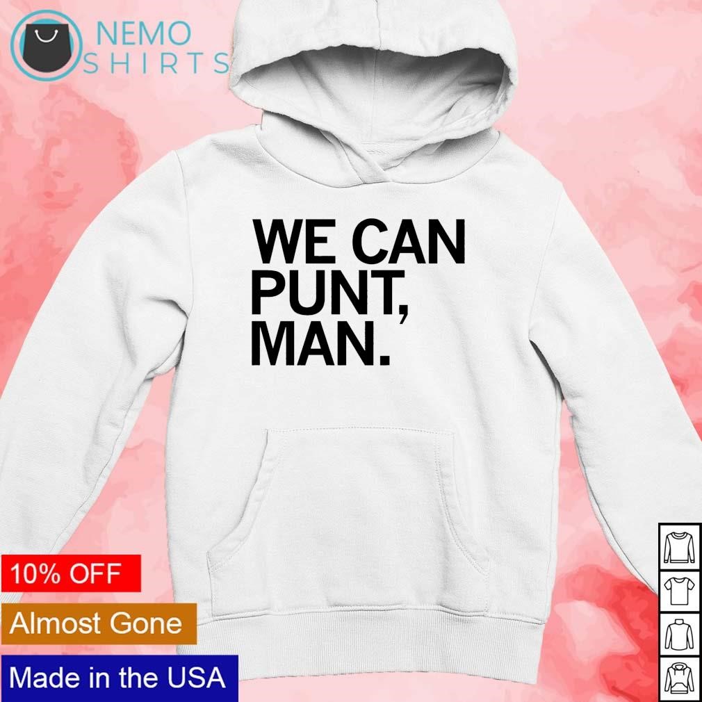 We can Punt man shirt new mockup white hoodie.jpg