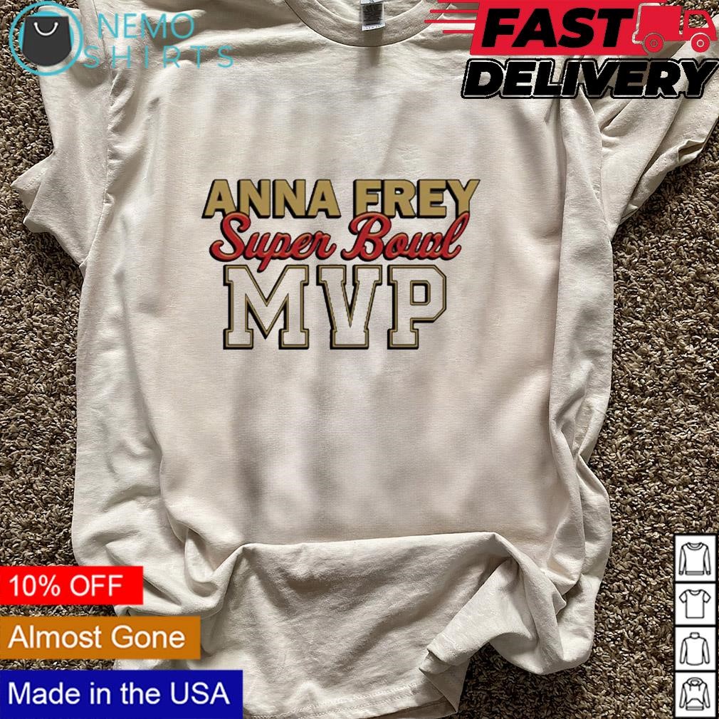 Anna Frey Super Bowl MVP shirt, hoodie, sweater and v-neck t-shirt