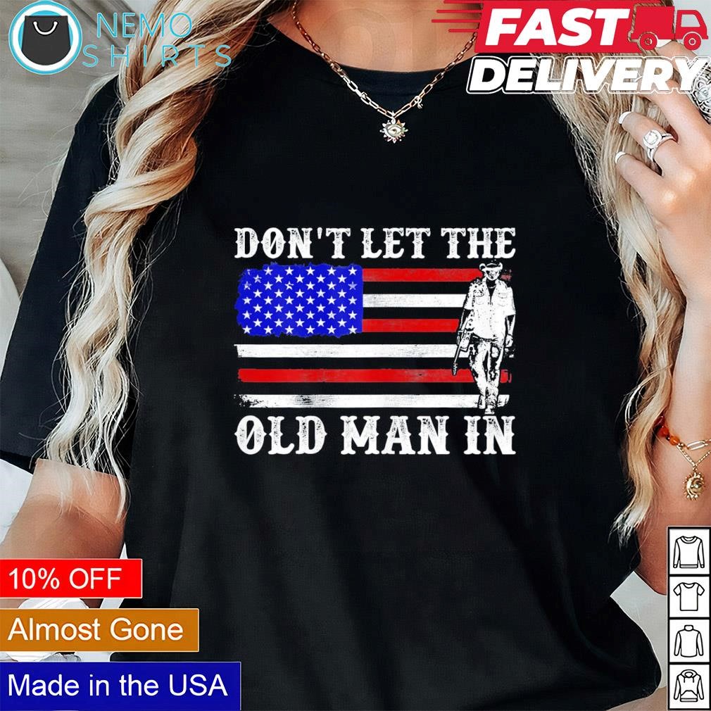 Don't let the old man in vintage American flag shirt, hoodie