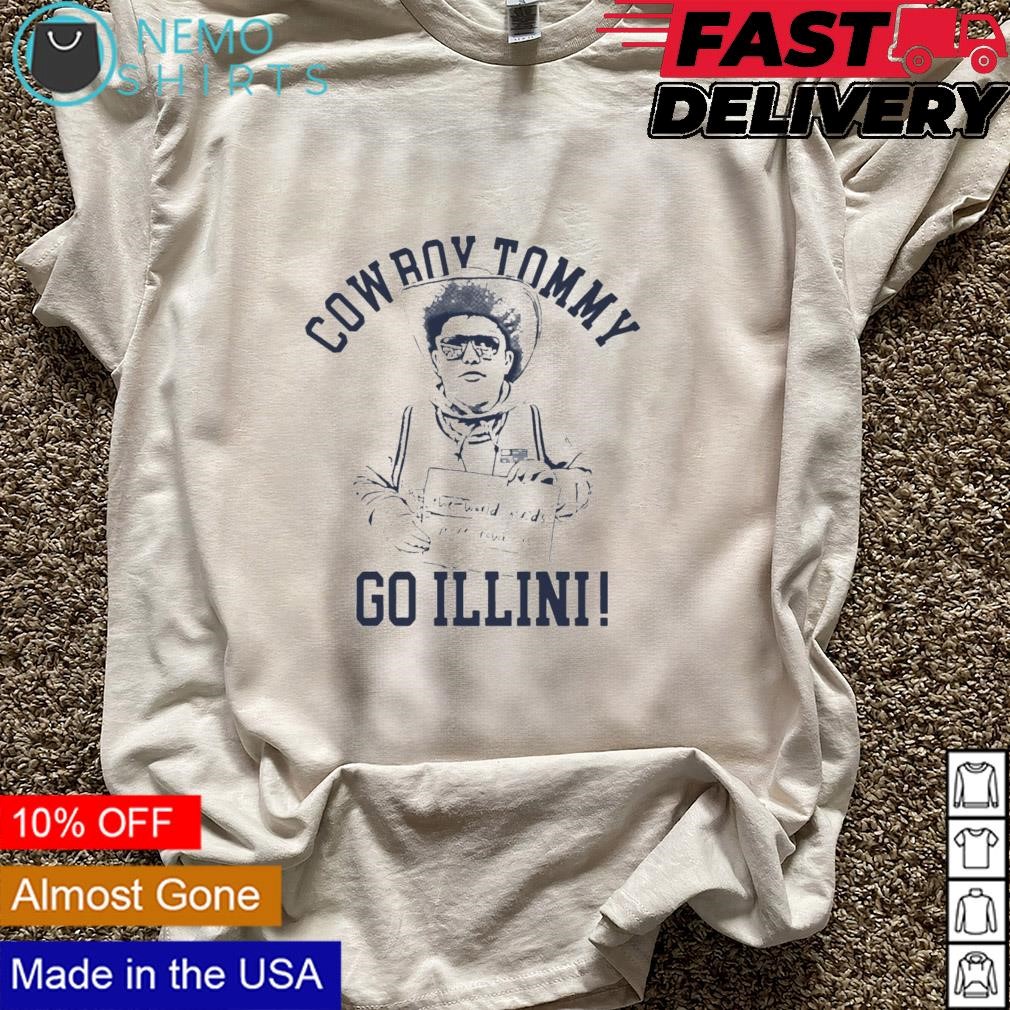 Cowboy Tommy go Illini the world needs more Cowboys shirt, hoodie