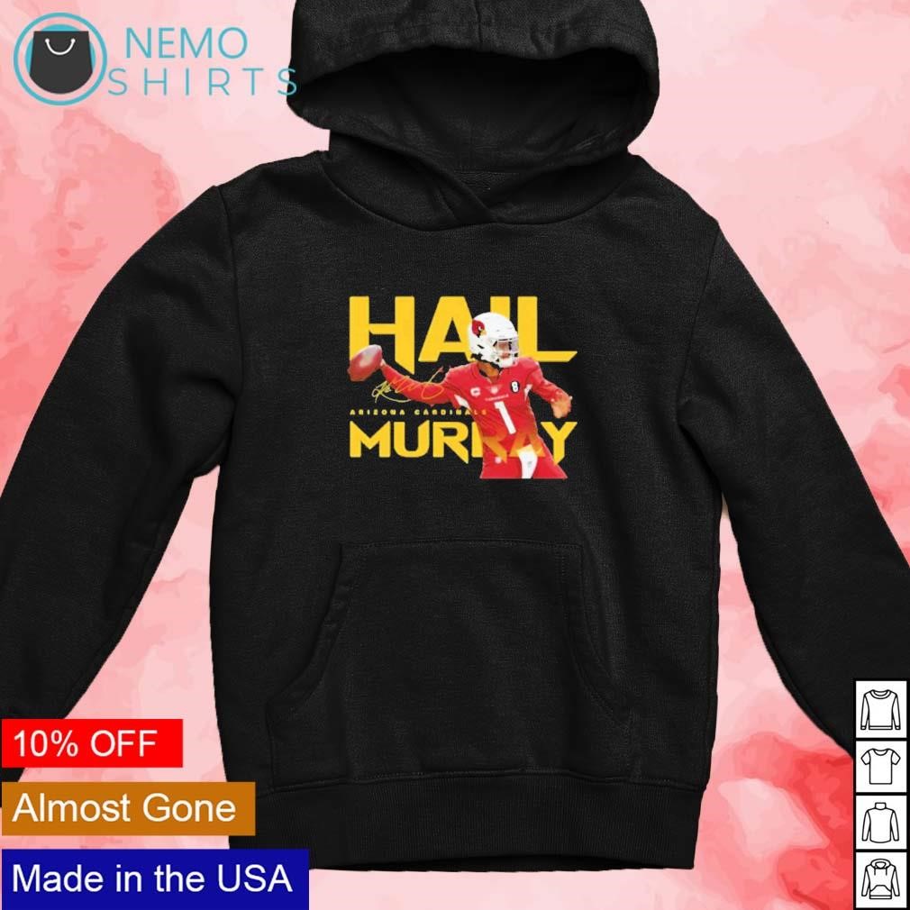 Hail Murray Kyler Murray Arizona Cardinals signature shirt hoodie sweater and v neck t shirt