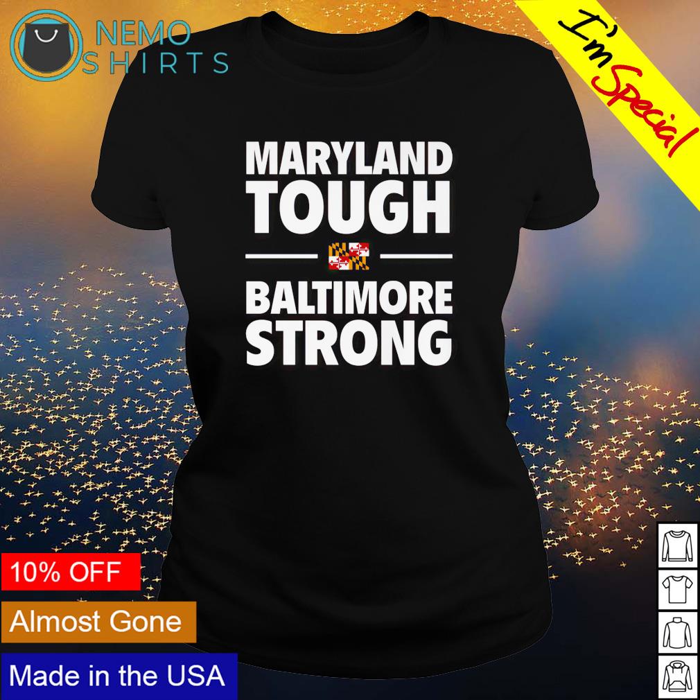 Maryland tough Baltimore strong pray for Baltimore T-shirt, hoodie, sweater  and v-neck t-shirt