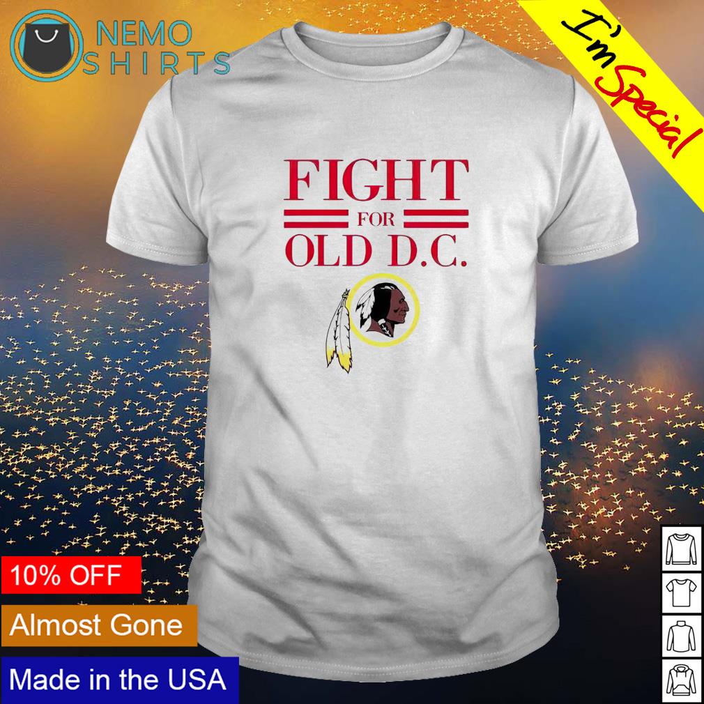 Washington Redskins fight for old DC T shirt hoodie sweater and v neck t shirt