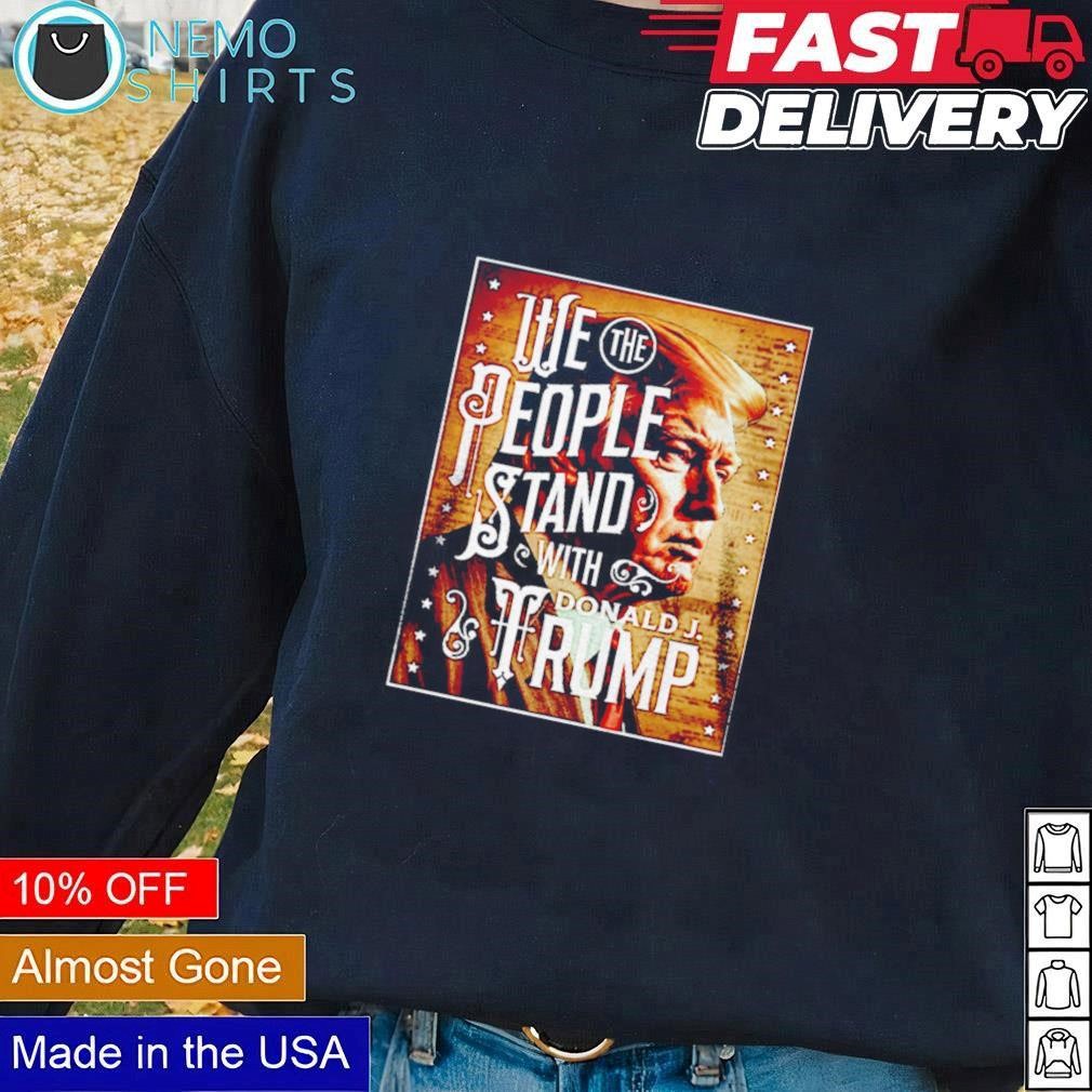 We the people stand with Donald J Trump Black Sweater