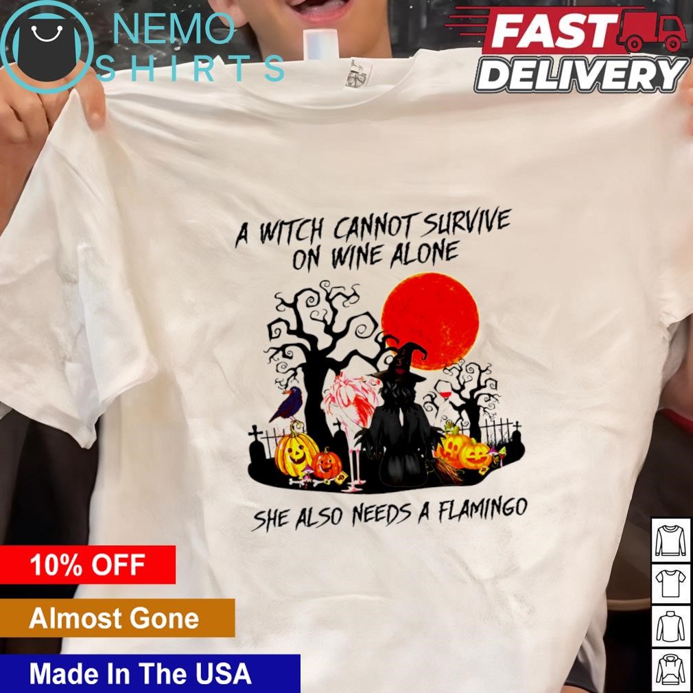 A Woman Cannot Survive On Wine Alone She Also Need Flamingos T-Shirt A Woman Cannot Survive On Wine Alone She Also Need Flamingos T-Shirt