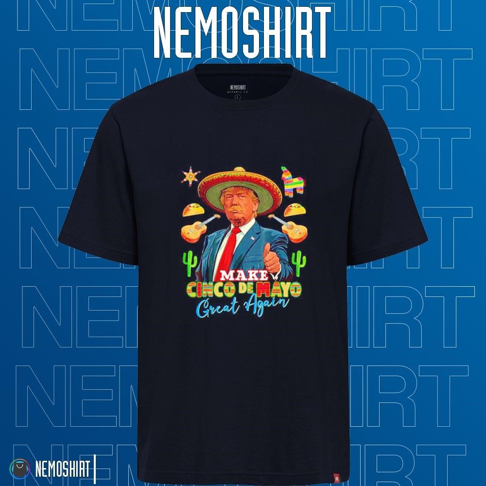 Make Cinco De Mayo Great Again T Shirt Trump Sombrero Men Make Cinco De Mayo Great Again T Shirt Trump Sombrero Men