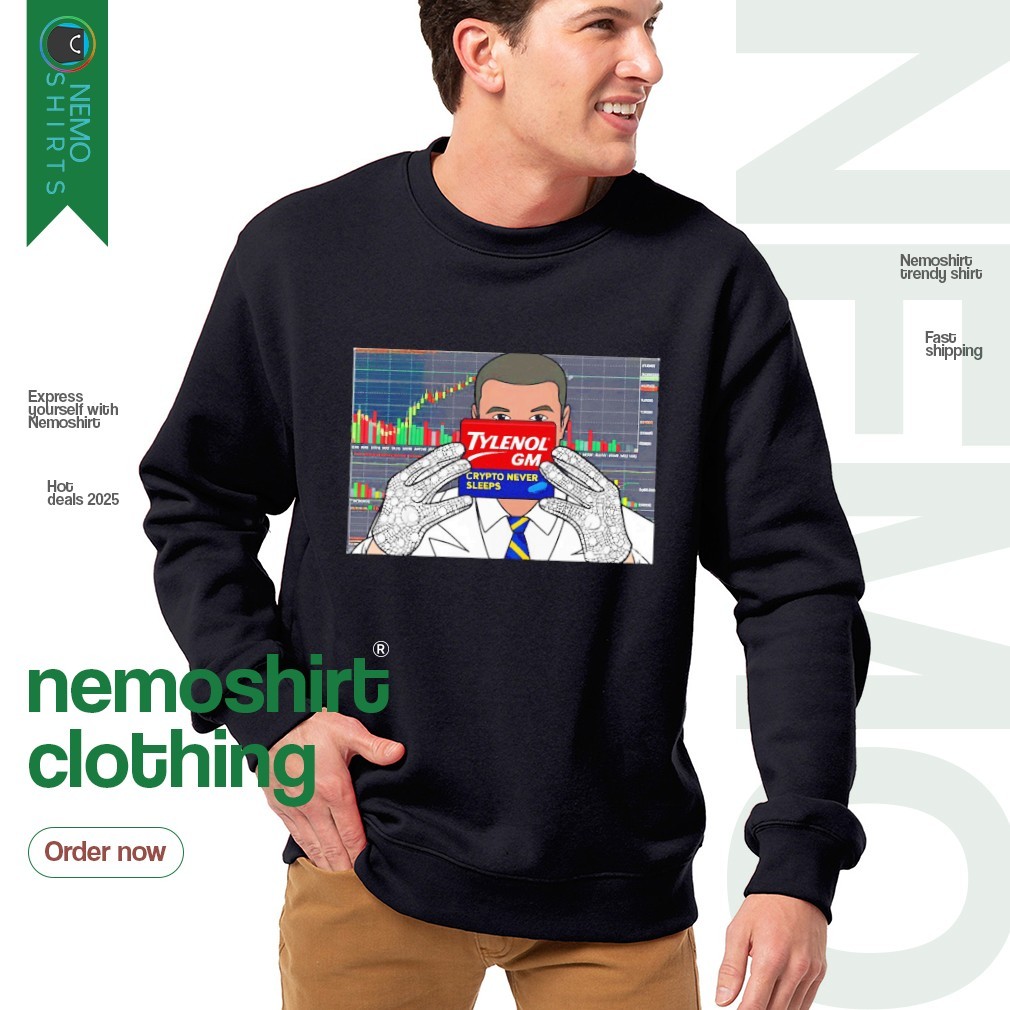 Tylenol FM crypto never sleeps parody meme shirt, tee, tops & Apparel