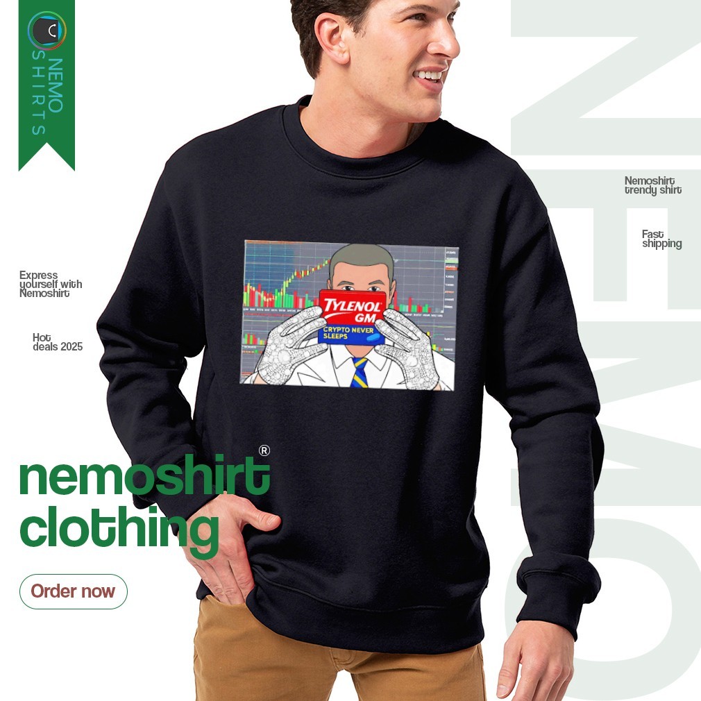 Tylenol GM crypto never sleeps shirt, tee, tops & Apparel