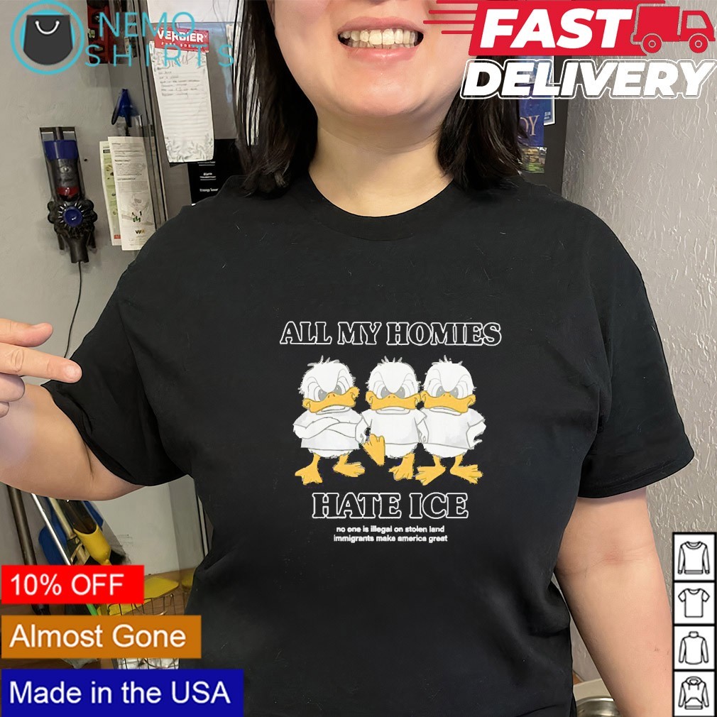 All my homies hate ICE no one is illegal on stolen land shirt, tee