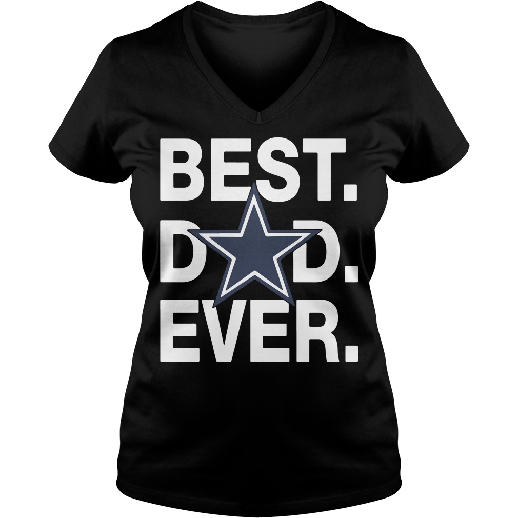 Dallas Cowboys Best Dad Ever shirt, hoodie, sweater and v-neck t-shirt