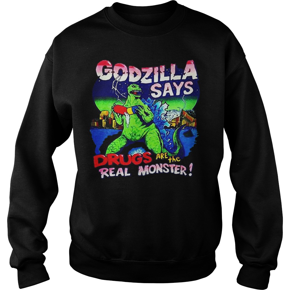 godzilla says drugs are the real monster t shirt