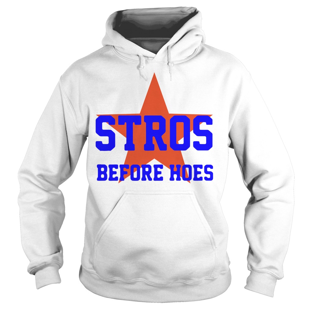 Stros before hoes Houston Astros shirt, hoodie, sweater, long sleeve and  tank top