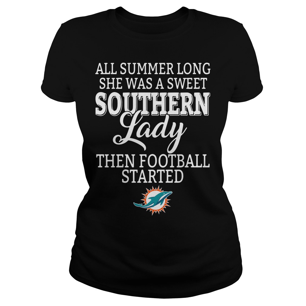 Miami Dolphins all summer long she was a sweet southern lady shirt
