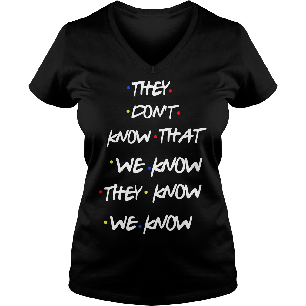 Im coming перевод. They don't know that we know they know we know. Футболка they don't know. Свитер they don't know. Свитер they know.