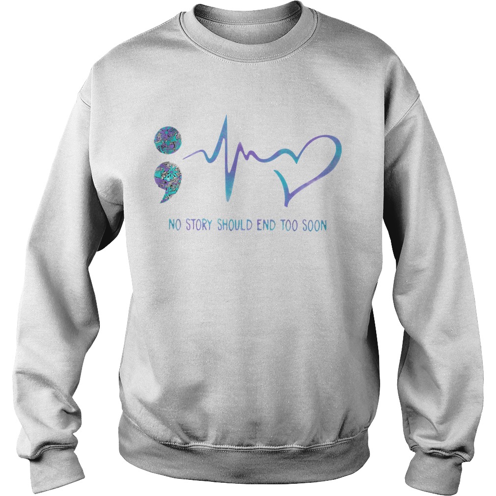 Choose Life Semicolon - No Story End Too Soon Shirt Choose Life Semicolon - No Story End Too Soon Shirt