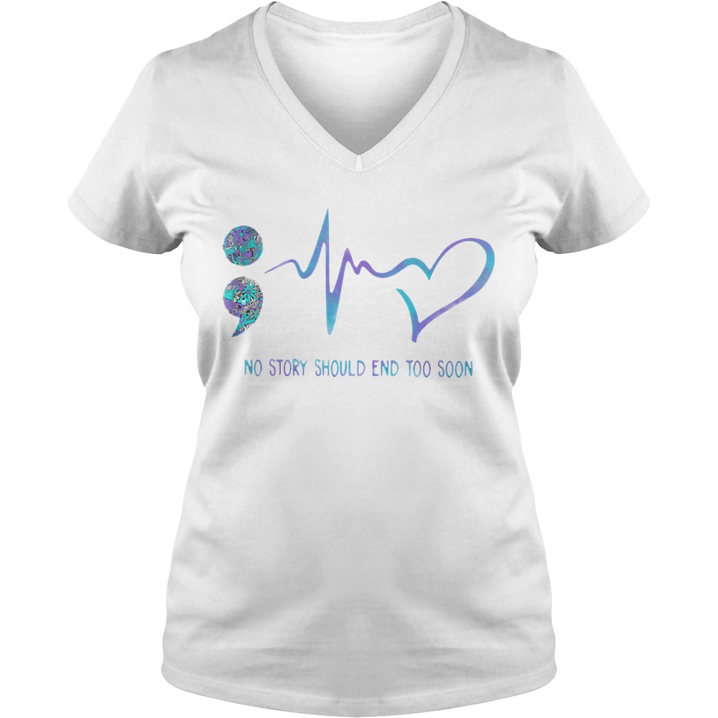 Choose Life Semicolon - No Story End Too Soon Shirt Choose Life Semicolon - No Story End Too Soon Shirt