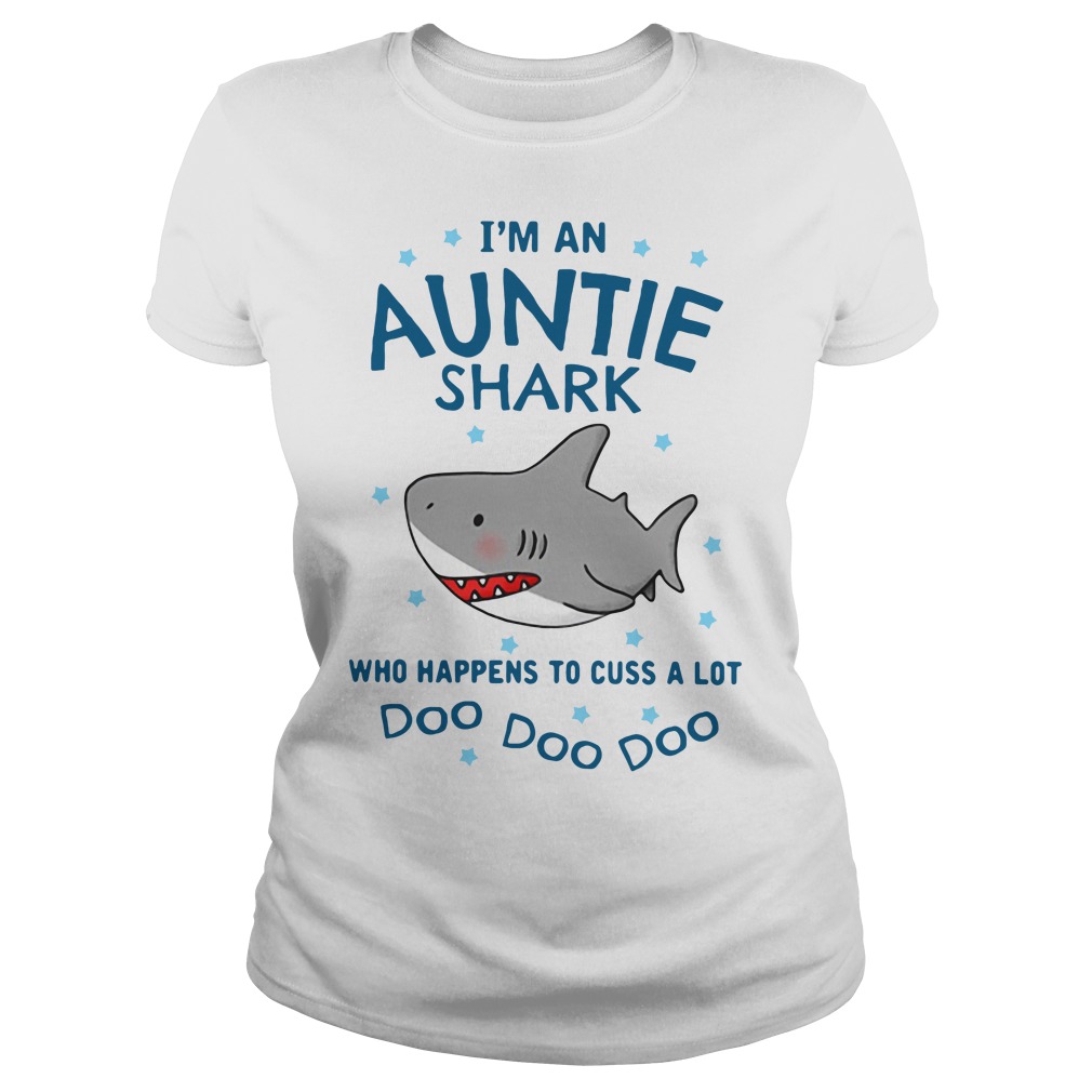 I'm An Auntie Shark Who Happens To Cuss A Lot Doo Doo Doo