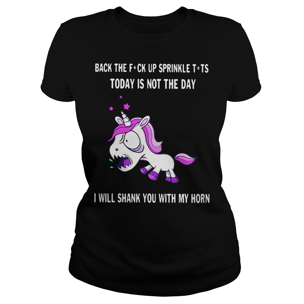 Unicorn Back The Fuck Up Sprinkle Tits Today Is Not The Day Shirt And Hoodie 